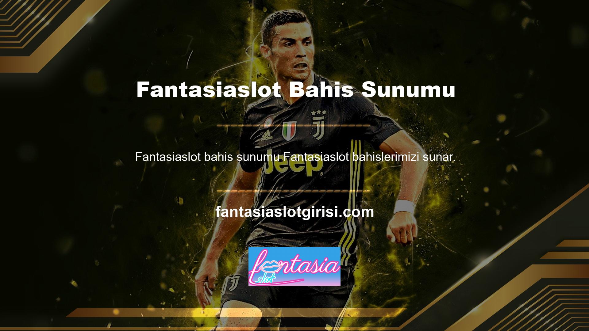 Kendisini bir şirketi olarak tanımlayan Fantasiaslot canlı bahis pazarında kendisi için bir isim yaptığı ve sunduğu kusursuz hizmetler sayesinde kısa sürede lider şirketlerden biri olmayı başardığı söylenebilir